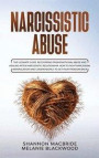 Narcissistic Abuse: The Ultimate Guide. Recovering from Emotional Abuse and Healing after Narcissistic Relationship. How to Fight Narcissi