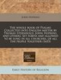 The whole book of Psalms: Collected into English meeter by Thomas Sternhold, John Hopkins, and others: Set forth and allowed to be sung in all churches, of all the people together (1653)