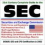 21st Century Complete Guide to the SEC ¿ Securities and Exchange Commission, with Public Forms and Regulations, Fast Answers from A to Z, Staff Legal Bulletins, Publications for Investors, Rulemaking, Opinions, Orders, and Reports