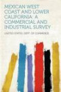 Mexican West Coast and Lower California: a Commercial and Industrial Survey