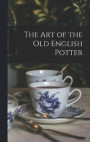 The Art of the Old English Potter