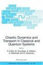 Chaotic Dynamics and Transport in Classical and Quantum Systems : Proceedings of the NATO Advanced Study Institute on International Summer School on Chaotic ... II: Mathematics, Physics and Chemistry)