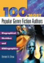 100 Most Popular Genre Fiction Authors : Biographical Sketches and Bibliographies (Popular Authors Series)