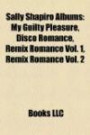 Sally Shapiro Albums: My Guilty Pleasure, Disco Romance, Remix Romance Vol. 1, Remix Romance Vol. 2
