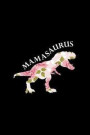 Mamasaurus: Lined Journal - Mamasaurus Mother Dinosaur Black Funny Trex Family Mom Gift - Black Ruled Diary, Prayer, Gratitude, Wr