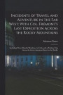 Incidents of Travel and Adventure in the Far West; With Col. Frmont's Last Expedition Across the Rocky Mountains