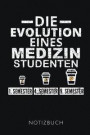 Die Evolution Eines Medizin Studenten Notizbuch: Geschenkidee für Medizinstudenten - Notizbuch mit 110 linierten Seiten - Format 6x9 DIN A5 - Soft cov
