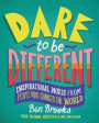 Dare to Be Different: Inspirational Words from People Who Changed the World