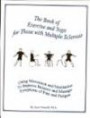 The Book of Exercise and Yoga for Those with Multiple Sclerosis: Using Movement and Meditation to Improve Balance and Manage Symptoms of Pain and Fatigue