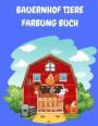 Bauernhof Tiere Färbung Buch: Kinder-Malbuch - Tier-Malbuch für Kinder - Activity-Buch für 4-8 Jahre alt - Malbücher für Kinder