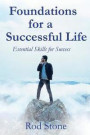 Foundations for a Successful Life: Essential Skills for Success