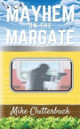 Mayhem on the Margate