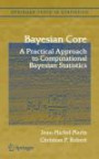 Bayesian Core: A Practical Approach to Computational Bayesian Statistics (Springer Texts in Statistics)