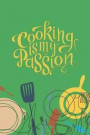 Cooking Is My Passion: Blank Recipe Journal - Lined Small Composition Cookbook - Personalized Gift for Women Teens Cooking Baking Lovers Spec