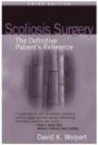 Scoliosis Surgery: The Definitive Patient's Reference (3rd Edition)
