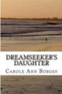 Dreamseeker's Daughter: A nautical memoir about an eccentric family living aboard an old schooner boat on the Mississippi River and Gulf Coast in the 1950s