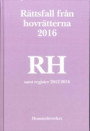 Rättsfall från hovrätterna. Årsbok 2016 (RH) : samt register 2012-2016