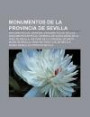 Monumentos de La Provincia de Sevilla: Monumentos de Carmona, Monumentos de Sevilla, Monumentos de Cija