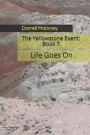 Life Goes on: The Yellowstone Event: Book 7