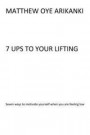 7UPS TO your Lifting: 7 ways to motivate yourself when you are feeling low