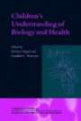 Children's Understanding of Biology and Health (Cambridge Studies in Cognitive and Perceptual Development)