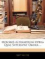 Heronis Alexandrini Opera Qvae Svpersvnt Omnia