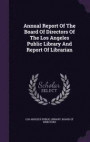 Annual Report of the Board of Directors of the Los Angeles Public Library and Report of Librarian