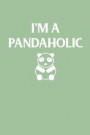 I'm A Pandaholic: Green Panda Journal For Teen Girls