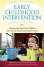 Early Childhood Intervention: Shaping the Future for Children with Special Needs and Their Families: Shaping the Future for Children with Special Needs and Their Families