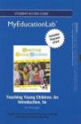 NEW MyEducationLab with Pearson eText -- Standalone Access Card -- for Teaching Young Children: An Introduction (myeducationlab (Access Codes))