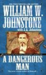 A Dangerous Man: A Novel of William "Wild Bill" Longley (Bad Men of the West)