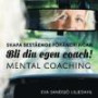 Skapa bestående förändringar - Bli din egen coach! Mental coachingskiva