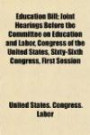 Education Bill; Joint Hearings Before the Committee on Education and Labor, Congress of the United States, Sixty-Sixth Congress, First Session on S. ... for the Conduct of Said Department