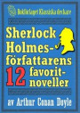 Sherlock Holmes-samling: Författaren Arthur Conan Doyles 12 favoritberättelser