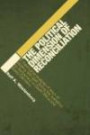 The Political Dimension of Reconciliation: A Theological Analysis of Ways of Dealing with Guilt During the Transition to Democracy in South Africa and (East) Germany