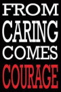 From Caring Comes Courage: Caregiver Journal Notebook Inspirational Quote Diary Great Gift Idea for Caregivers (Blank Lined Journal 6