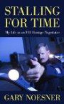 Stalling for Time: My Life as an FBI Hostage Negotiator (Thorndike Large Print Crime Scene)