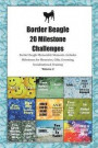 Border Beagle 20 Milestone Challenges Border Beagle Memorable Moments.Includes Milestones for Memories, Gifts, Grooming, Socialization &; Training Volume 2
