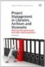 Project Management in Libraries, Archives and Museums: Working with Government and other External Partners (Chandos Information Professional) (Chandos Information Professional Series)