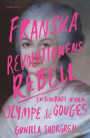 Franska revolutionens rebell : En biografi över Olympe de Gouges