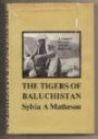 The Tigers of Baluchistan: Woman's Five Years with the Bugti Tribe (Oxford in Asia Historical Reprints from Pakistan)