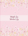 Weight Loss Workout Log: Beauty Pink Book, Weekly Menu Meal Plan and Weekly Workout Progress Planner Large Print 8.5' X 11' Weight Loss Meal Pl