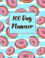 100 Day Planner: Undated 100 Day Planner with to Do List, Priorities, Hourly Schedule and Space for Notes. with Colorful Donut Cover. G