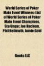 World Series of Poker Main Event Winners: List of World Series of Poker Main Event Champions, Stu Ungar, Joe Hachem, Phil Hellmuth, Jamie Gold