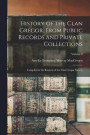 History of the Clan Gregor, From Public Records and Private Collections; Compiled at the Request of the Clan Gregor Society; Volume 2