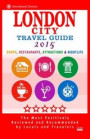 London City Travel Guide 2015: Shops, Restaurants, Attractions & Nightlife in London, England (City Travel Guide 2015)