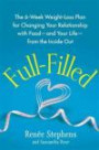Full-Filled: The 6-Week Weight-Loss Plan for Changing Your Relationship with Food-and Your Life-from the Inside Out