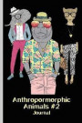 Anthropomorphic Animals #2 Journal: Elephant Hippo Hippopotamus Leopard - Urban Human Hipster Fashion Furry Animal - 6 X 9 - Notebook, Diary, Doodle