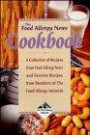 "Food Allergy News" Cookbook: A Collection of Recipes from "Food Allergy News" and Favourite Recipes from Members of the Food Allergy Network