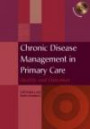 Chronic Disease Management in Primary Care: Quality And Outcomes (Book With Cd-rom): Quality And Outcomes